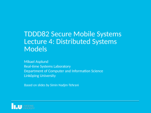 TDDD82 Secure Mobile Systems Lecture 4: Distributed Systems Models