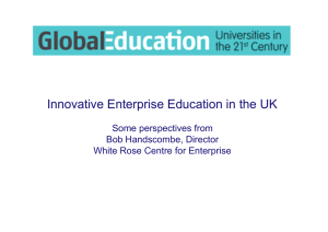 Innovative Enterprise Education in the UK Some perspectives from Bob Handscombe, Director