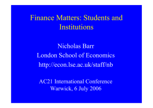 Finance Matters: Students and Institutions Nicholas Barr London School of Economics