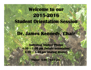 Welcome to our 2015-2016 Student Orientation Session Dr. James Kennedy, Chair