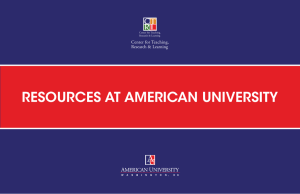 RESOURCES AT AMERICAN UNIVERSITY Center for Teaching, Research &amp; Learning