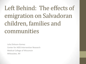 Left Behind:  The effects of emigration on Salvadoran children, families and communities