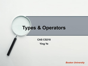 Types &amp; Operators CAS CS210 Ying Ye Boston University