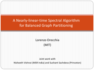 A Nearly-linear-time Spectral Algorithm for Balanced Graph Partitioning  Lorenzo Orecchia