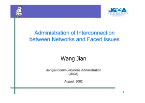 Administration of Interconnection between Networks and Faced Issues Wang Jian Jiangsu Communications Administration