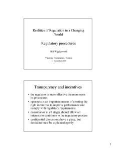 Transparency and incentives Regulatory procedures Realities of Regulation in a Changing World