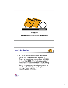 An introduction ITU/BDT Tandem Programme for Regulators