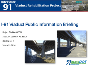 I-91 Viaduct Public Information Briefing Project File No. 607731 Briefing no. 4