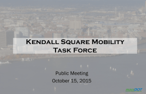 Kendall Square Mobility Task Force Public Meeting October 15, 2015