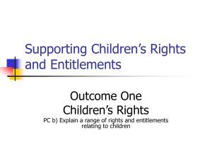 Supporting Children’s Rights and Entitlements Outcome One Children’s Rights