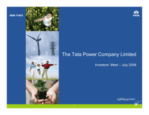 The Tata Power Company Limited Investors’ Meet – July 2008 1