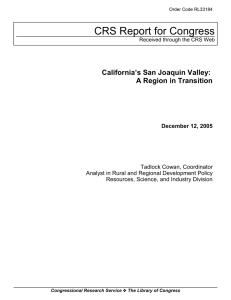 CRS Report for Congress California’s San Joaquin Valley: A Region in Transition