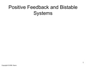 Positive Feedback and Bistable Systems 1 Copyright © 2008: Sauro