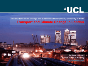 Transport and Climate Change in London Dr Robin Hickman