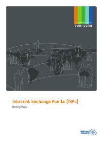 Internet Exchange Points (IXPs) everyone Briefing Paper the Internet is for