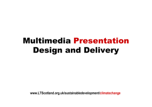 Multimedia Design and Delivery Presentation www.LTScotland.org.uk/sustainabledevelopment/
