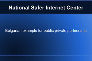 National Safer Internet Center Bulgarian example for public private partnership