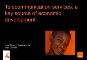 Telecommunication services: a key source of economic development Marc Ricau, 1 September 2011