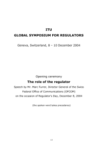 ITU GLOBAL SYMPOSIUM FOR REGULATORS The role of the regulator