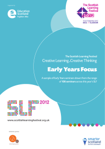 Early Years Focus Creative Learning...Creative Thinking The Scottish Learning Festival