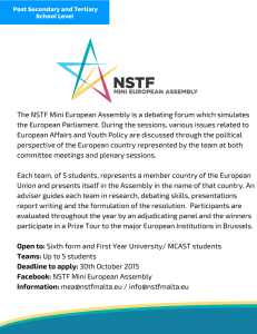 The NSTF Mini European Assembly is a debating forum which... the European Parliament. During the sessions, various issues related to