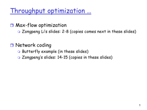 Throughput optimization … Max-flow optimization  Network coding
