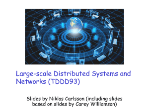 Large-scale Distributed Systems and Networks (TDDD93)  Slides by Niklas Carlsson (including slides