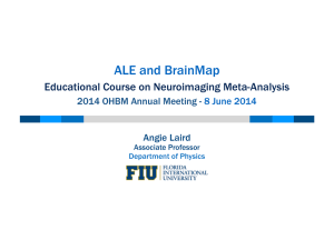 ALE and BrainMap Educational Course on Neuroimaging Meta-Analysis 8 June 2014