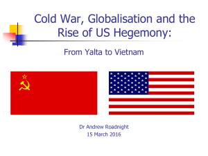Cold War, Globalisation and the Rise of US Hegemony: Dr Andrew Roadnight