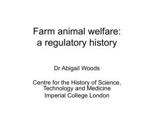 Farm animal welfare: a regulatory history Dr Abigail Woods