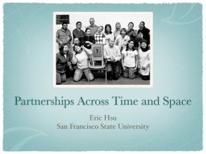 Partnerships Across Time and Space Eric Hsu San Francisco State University