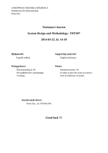 Tentamen i kursen System Design and Methodology- TDTS07, 2014-03-22, kl.... Du kan skriva på svenska eller engelska! LINKÖPINGS TEKNISKA HÖGSKOLA