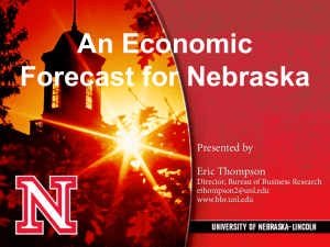 An Economic Forecast for Nebraska Presented by Eric Thompson