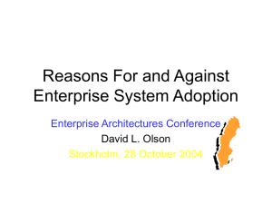 Reasons For and Against Enterprise System Adoption Enterprise Architectures Conference David L. Olson