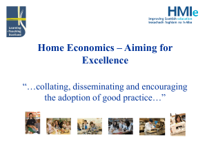 Home Economics – Aiming for Excellence “…collating, disseminating and encouraging