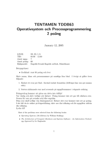 TENTAMEN TDDB63 Operativsystem och Processprogrammering 2 po¨ ang