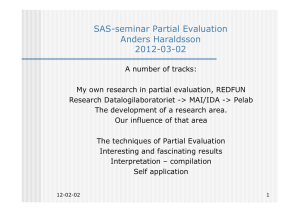 SAS-seminar Partial Evaluation Anders Haraldsson 2012-03-02