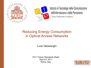 InReTe Reducing Energy Consumption in Optical Access Networks Luca Valcarenghi