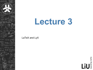 Lecture 3 LaTeX and LyX