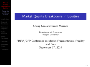 Market Quality Breakdowns in Equities Cheng Gao and Bruce Mizrach and Fees