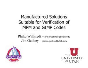 Manufactured Solutions Suitable for Verification of MPM and GIMP Codes Philip Wallstedt –