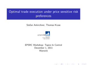 Optimal trade execution under price sensitive risk preferences Stefan Ankirchner, Thomas Kruse