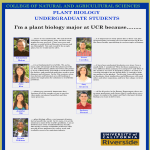 I’m a plant biology major at UCR because……...  PLANT BIOLOGY UNDERGRADUATE STUDENTS