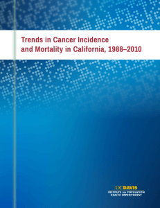 Trends in Cancer Incidence and Mortality in California, 1988–2010 i