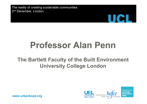 Professor Alan Penn The Bartlett Faculty of the Built Environment www.urbanbuzz.org