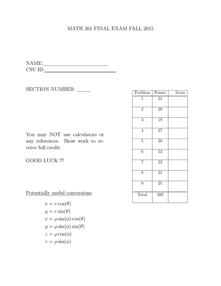 MATH 261 FINAL EXAM FALL 2015 NAME: CSU ID: SECTION NUMBER: