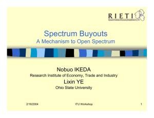 Spectrum Buyouts A Mechanism to Open Spectrum Nobuo IKEDA Lixin YE