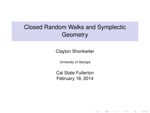 Closed Random Walks and Symplectic Geometry Clayton Shonkwiler Cal State Fullerton