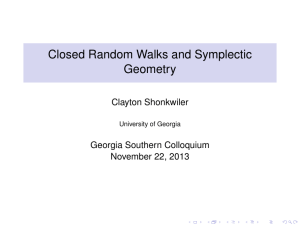 Closed Random Walks and Symplectic Geometry Clayton Shonkwiler Georgia Southern Colloquium