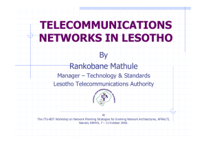 TELECOMMUNICATIONS NETWORKS IN LESOTHO By Rankobane Mathule
